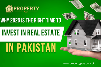 Why 2025 Is the Right Time to Invest in Real Estate in Pakistan